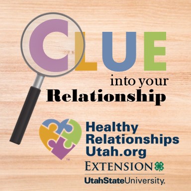 Clue into your Relationship Healthy Relationships Utah Utah State Extension